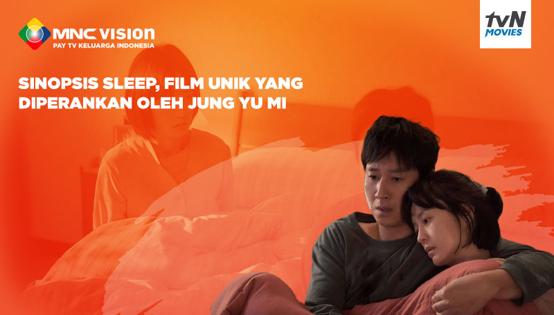 Sinopsis Sleep, Film unik yang diperankan oleh Jung Yu Mi